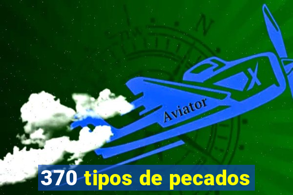 370 tipos de pecados